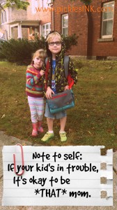 Note to self: If your kid's in trouble, it's okay to be *THAT* mom. www.picklesINK.com